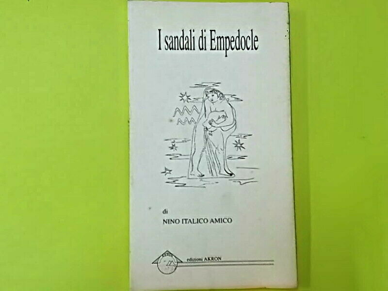 I SANDALI DI EMPEDOCLE NINO ITALICO AMICO EDIZIONI AKRON
