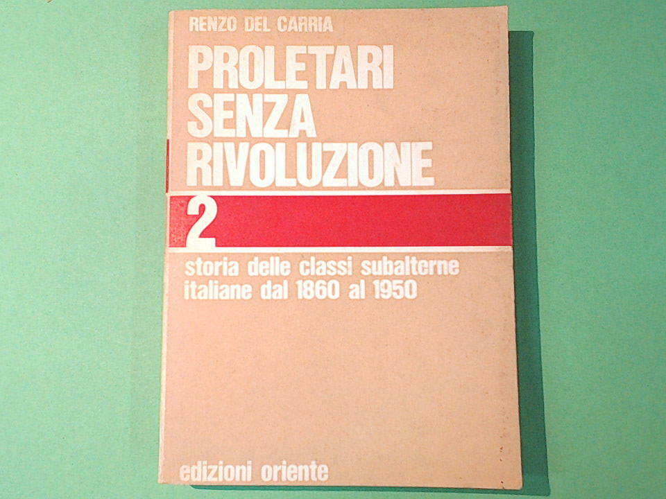 PROLETARI SENZA RIVOLUZIONE 2 DEL CARRIA EDIZIONI ORIENTE