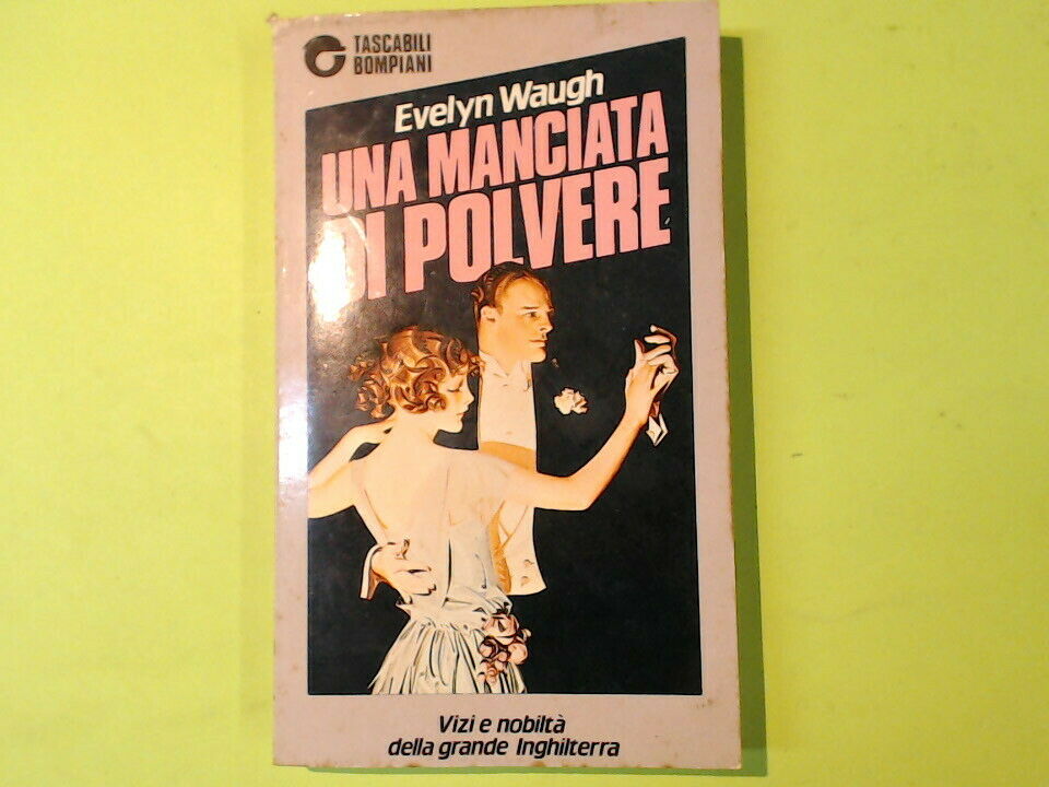 UNA MANCIATA DI POLVERE WAUGH TASCABILI BOMPIANI