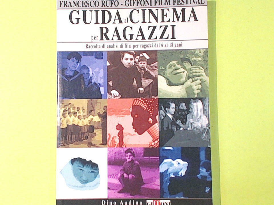 GUIDA AL CINEMA PER RAGAZZI RUFO GIFFONI FILM FESTIVAL AUDINO EDITORE