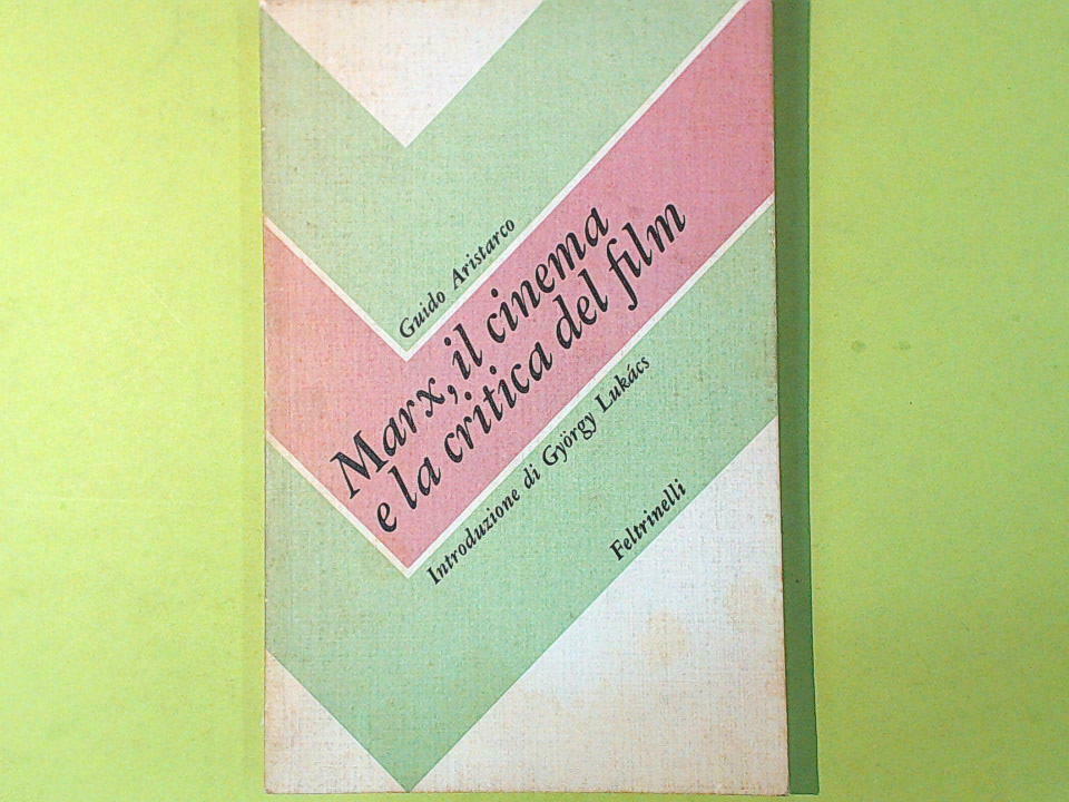 MARX IL CINEMA E LA CRITICA DEL FILM ARISTARCO FELTRINELLI