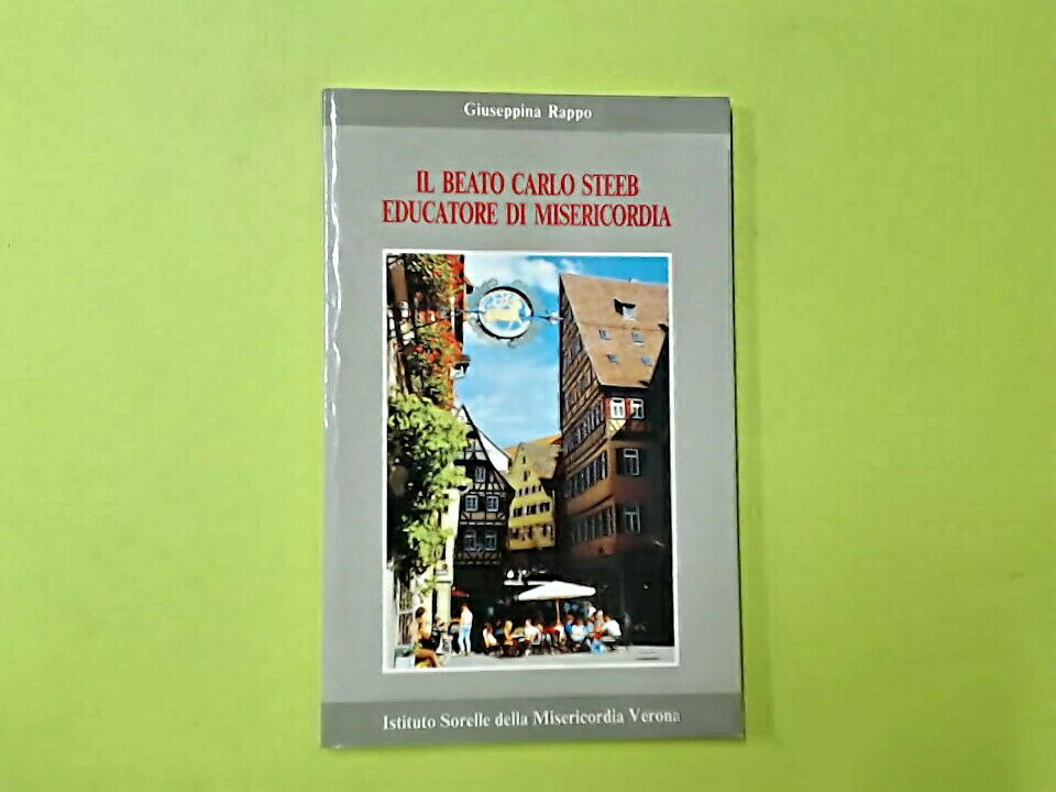 IL BEATO CARLO STEEB EDUCATORE DI MISERICORDIA GIUSEPPINA RAPPO