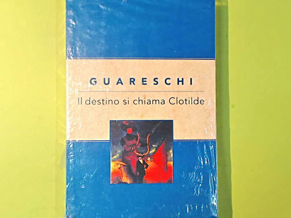 IL DESTINO SI CHIAMA CLOTILDE GUARESCHI