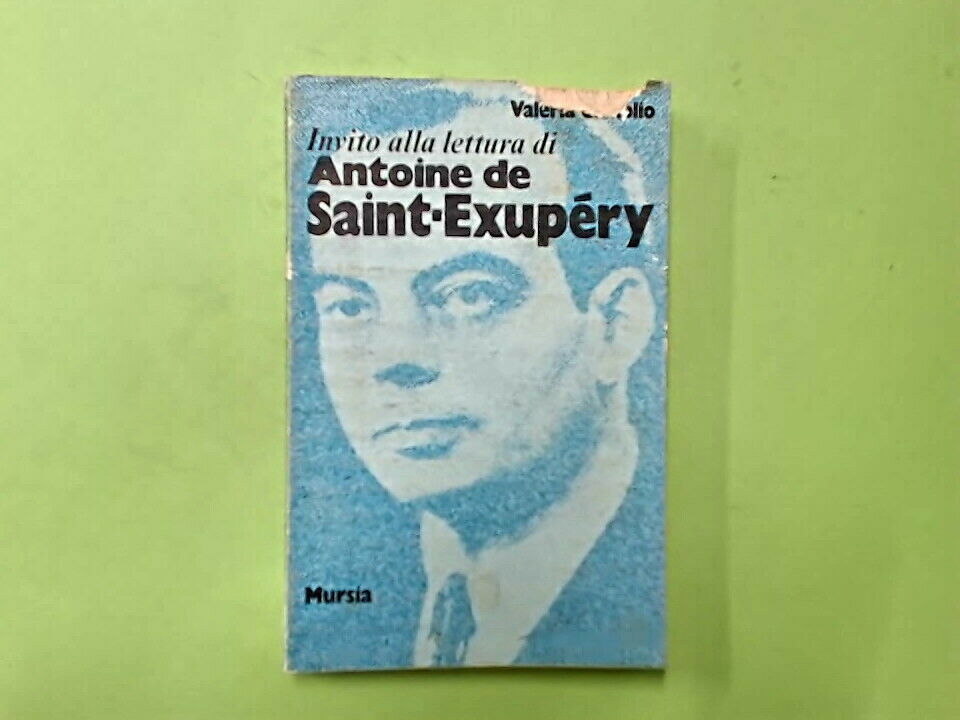 INVITO ALLA LETTURA DI ANTOINE DE SAINT EXUPERY GIANOLIO MURSIA