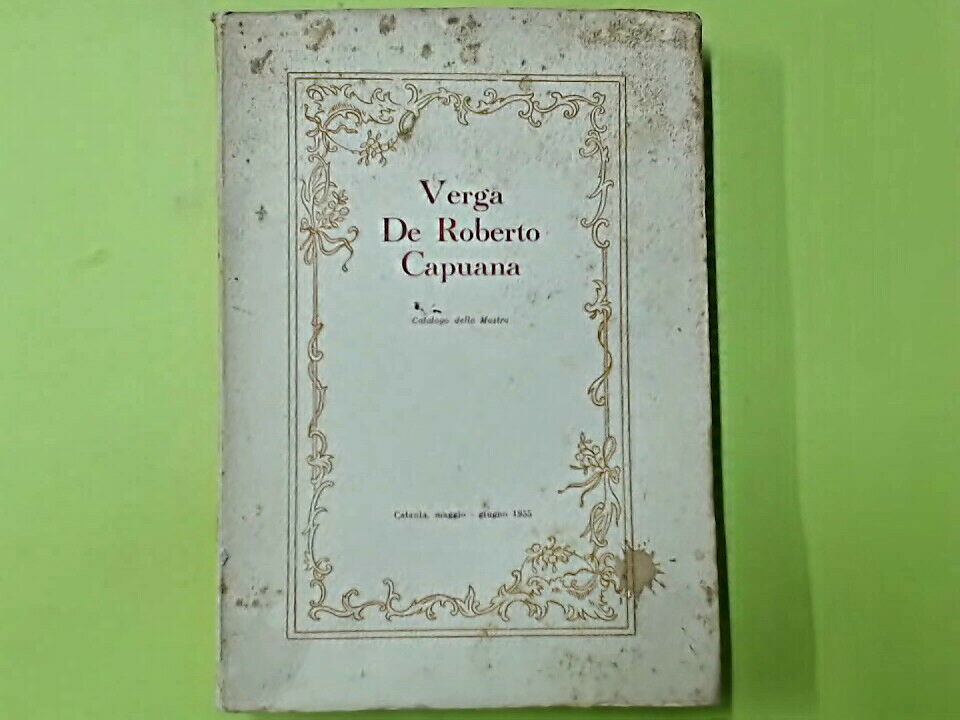 VERGA DE ROBERTO CAPUANA CELEBRAZIONI BICENTENARIE BIBLIOTECA UNIVERSITARIA