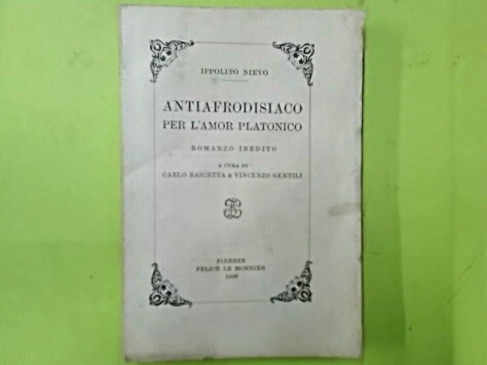ANTIAFRODISIACO PER L'AMOR PLATONICO IPPOLITO NIEVO LE MONNIER 1956