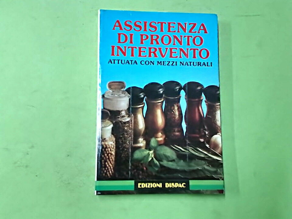 ASSISTENZA DI PRONTO INTERVENTO ATTUATA CON MEZZI NATURALI EDIZIONI DISPAC