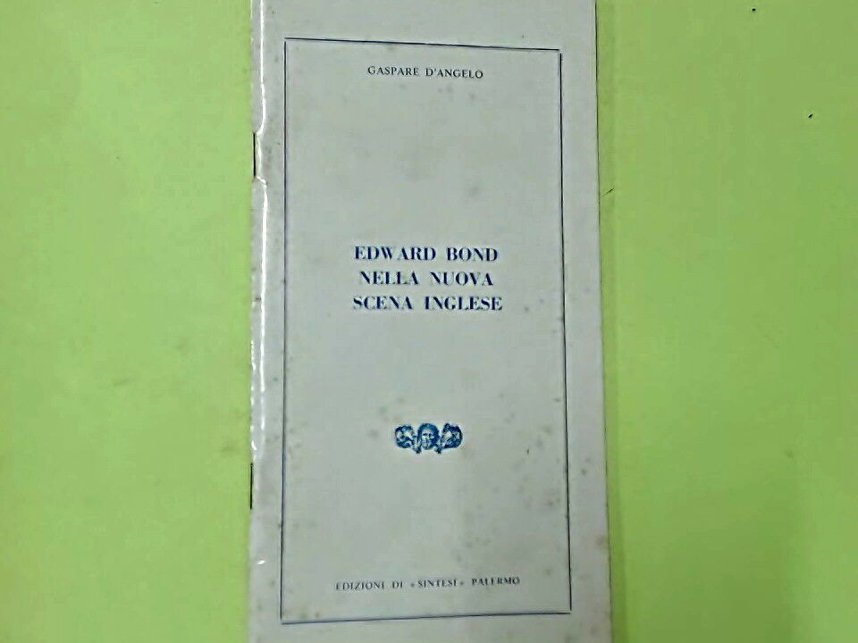 EDWARD BOND NELLA NUOVA SCENA INGLESE D'ANGELO EDIZIONI DI SINTESI