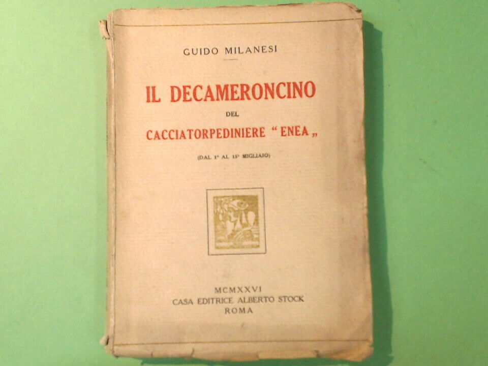 IL DECAMERONCINO DEL CACCIATORPEDINIERE ENEA MILANESI EDITRICE STOCK 1926