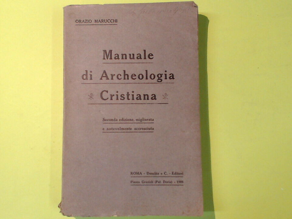 MANUALE DI ARCHEOLOGIA CRISTIANA MARUCCHI DESCLEE 1908