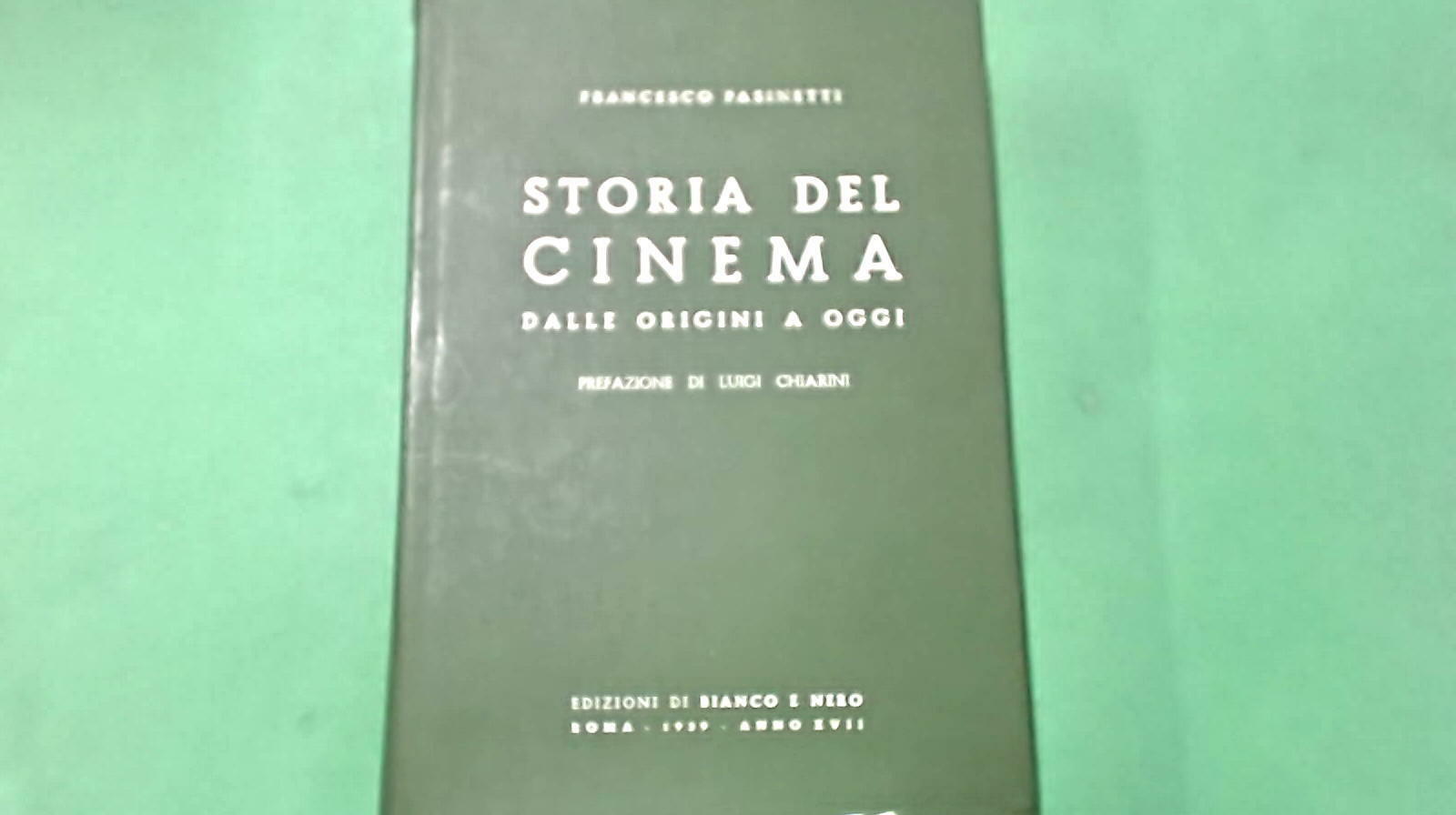 STORIA DEL CINEMA DALLE ORIGINI A OGGI FASINETTI EDIZIONI DI BIANCO E NERO 1939
