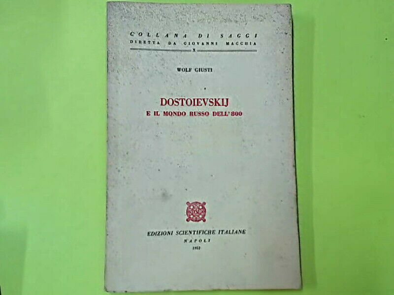 DOSTOJEVSKI E IL MONDO RUSSO DELL' 800 GIUSTI ESI 1952