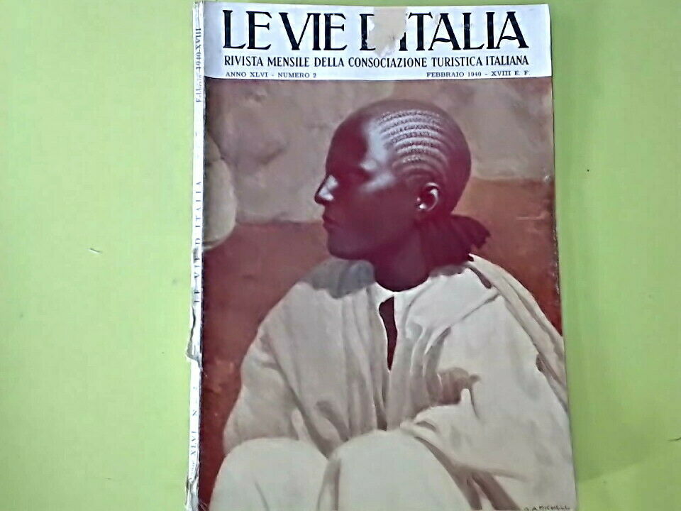 LE VIE D'ITALIA RIVISTA MENSILE CONSOCIAZIONE TURISTICA FEBBRAIO 1940 NUMERO 2