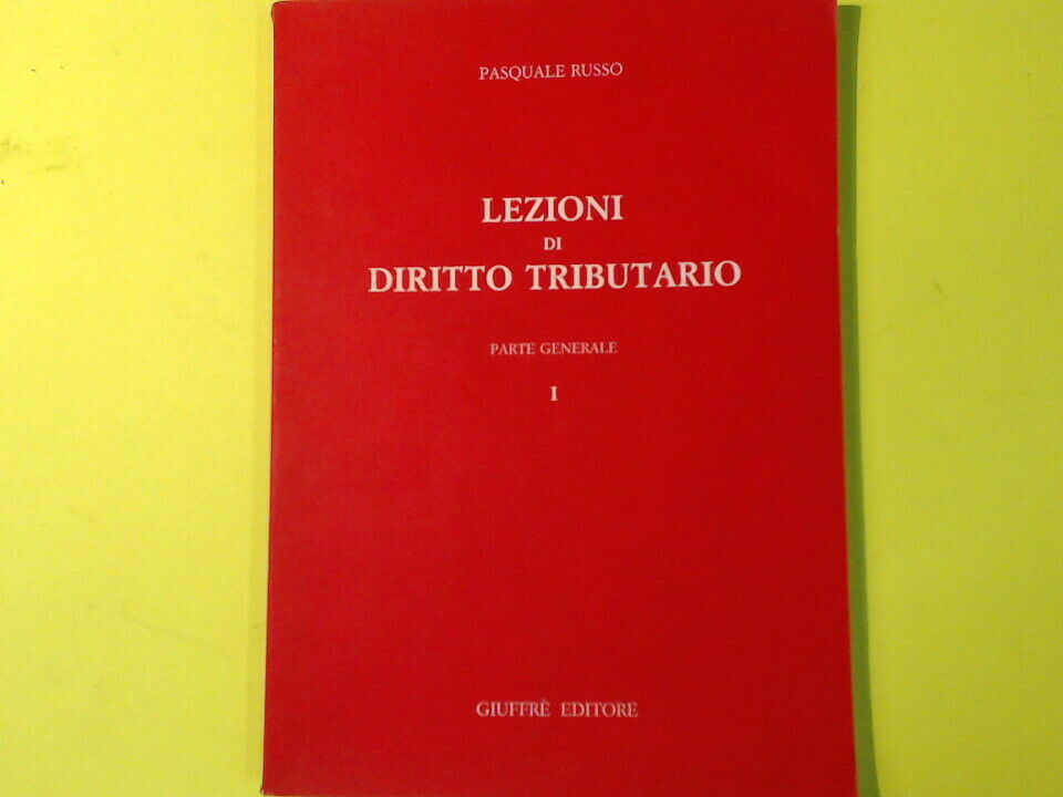 LEZIONI DIRITTO TRIBUTARIO VOL I PARTE GENERALE RUSSO GIUFFRE'