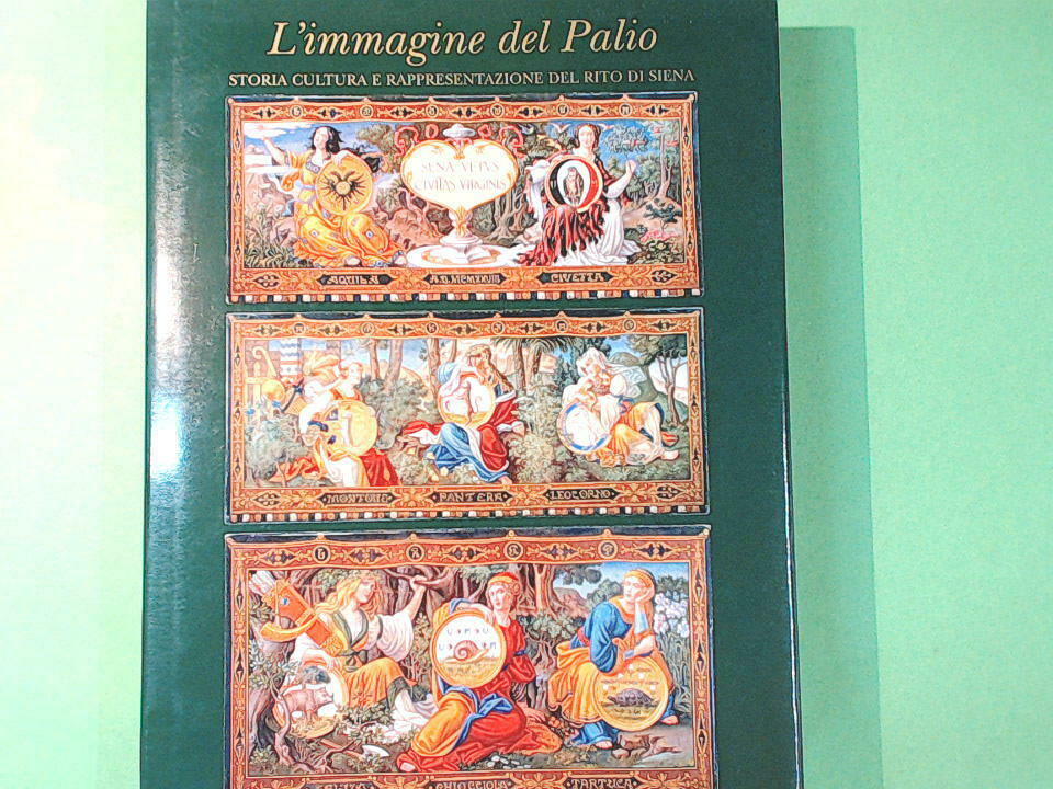L'IMMAGINE DEL PALIO STORIA CULTURA E RAPPRESENTAZIONE DEL RITO DI SIENA