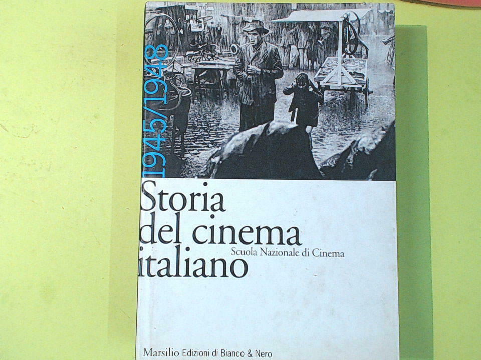 STORIA DEL CINEMA ITALIANO 1945--1948 MARSILIO EDIZIONI DI BIANCO & NERO