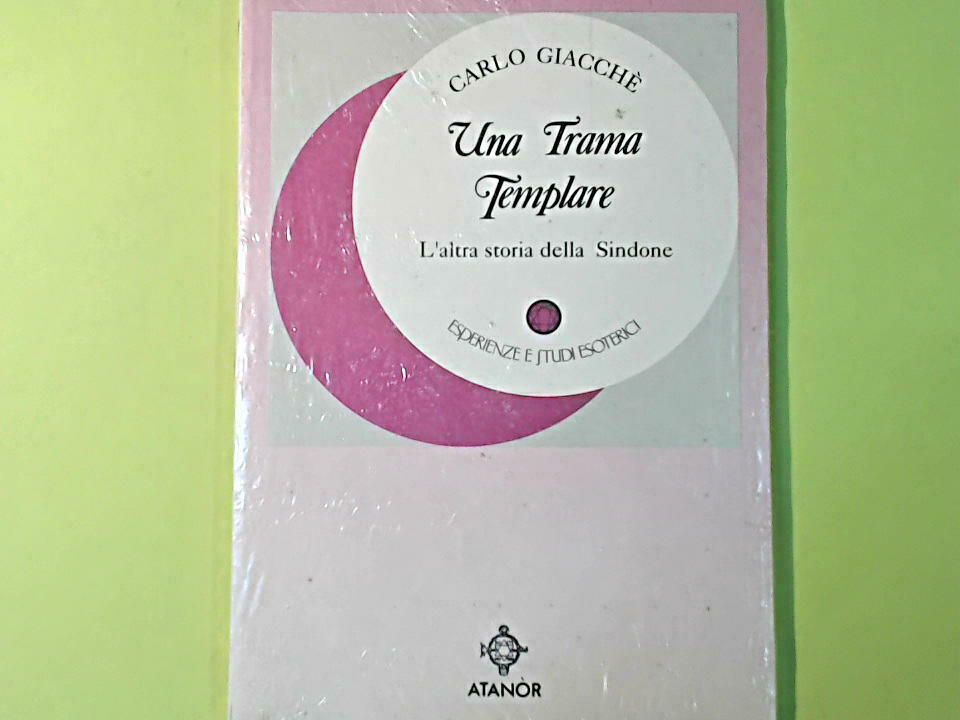 UNA TRAMA TEMPLARE L'ALTRA STORIA DELLA SINDONE GIACCHE' ATANOR
