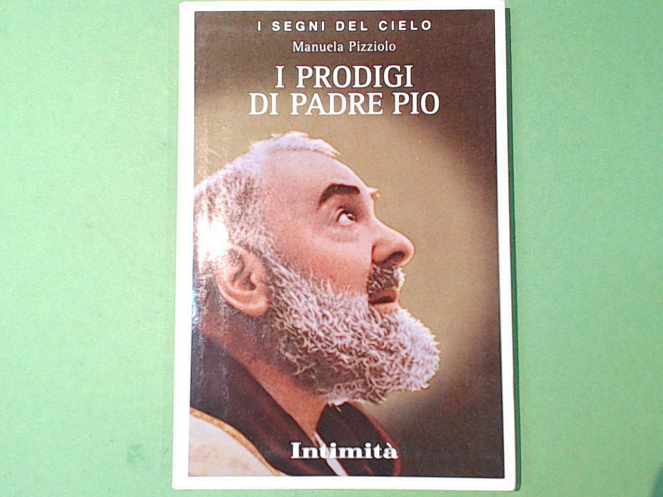 I PRODIGI DI PADRE PIO PIZZIOLO INTIMITA'