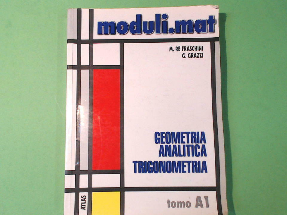 MODULI.MAT GEOMETRIA ANALITICA TRIGONOMETRIA TOMO A1 ATLAS 9788826810003