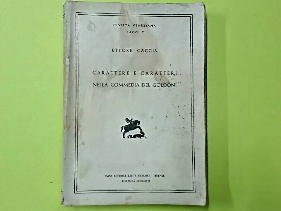 CARATTERE E CARATTERI NELLA COMMEDIA DEL GOLDONI CACCIA OLSCHKI RISTAMPA 1967