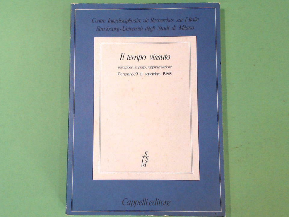 IL TEMPO VISSUTO PERCEZIONE IMPIEGO RAPPRESENTAZIONE GARGNANO SETTEMBRE 1985
