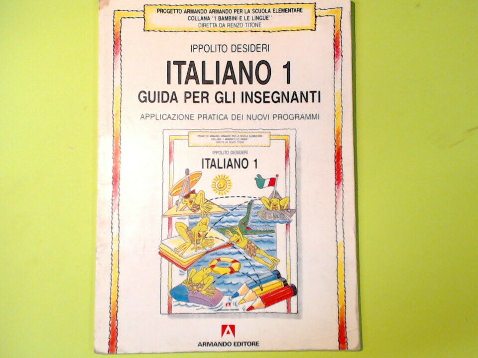 ITALIANO 1 GUIDA PER GLI INSEGNANTI IPPOLITO DESIDERI ARMANDO EDITORE 1988
