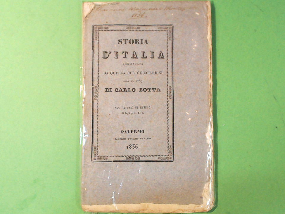 STORIA D'ITALIA CONTINUATA DA QUELLA DEL GUICCIARDINI VOL IV FASC III BOTTA 1836