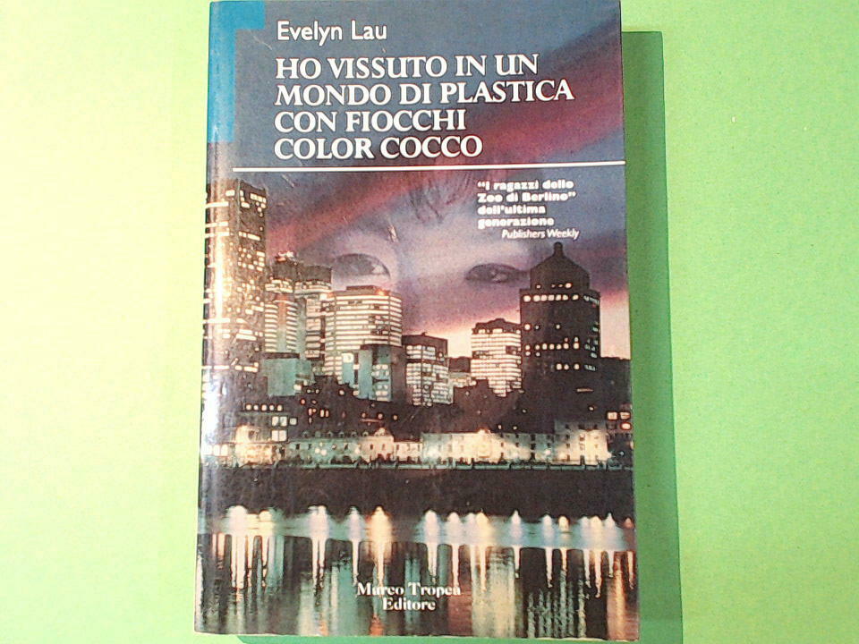 HO VISSUTO IN UN MONDO DI PLASTICA CON FIOCCHI COLOR COCCO LAU TROPEA EDITORE