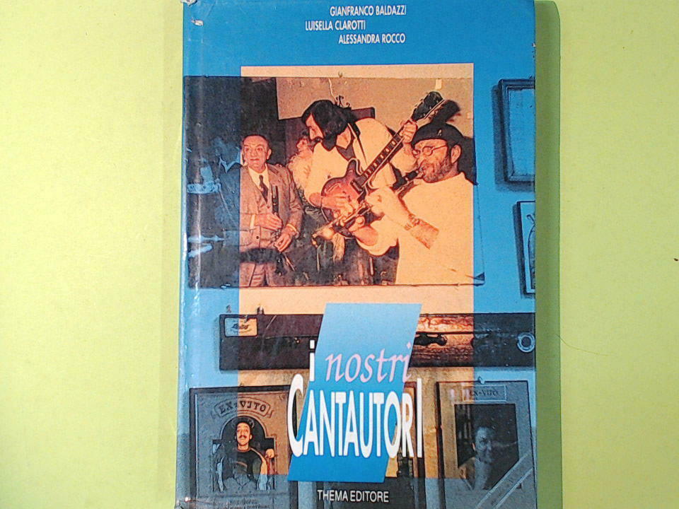 I NOSTRI CANTAUTORI BALDAZZI CLAROTTI ROCCO THEMA EDITORE
