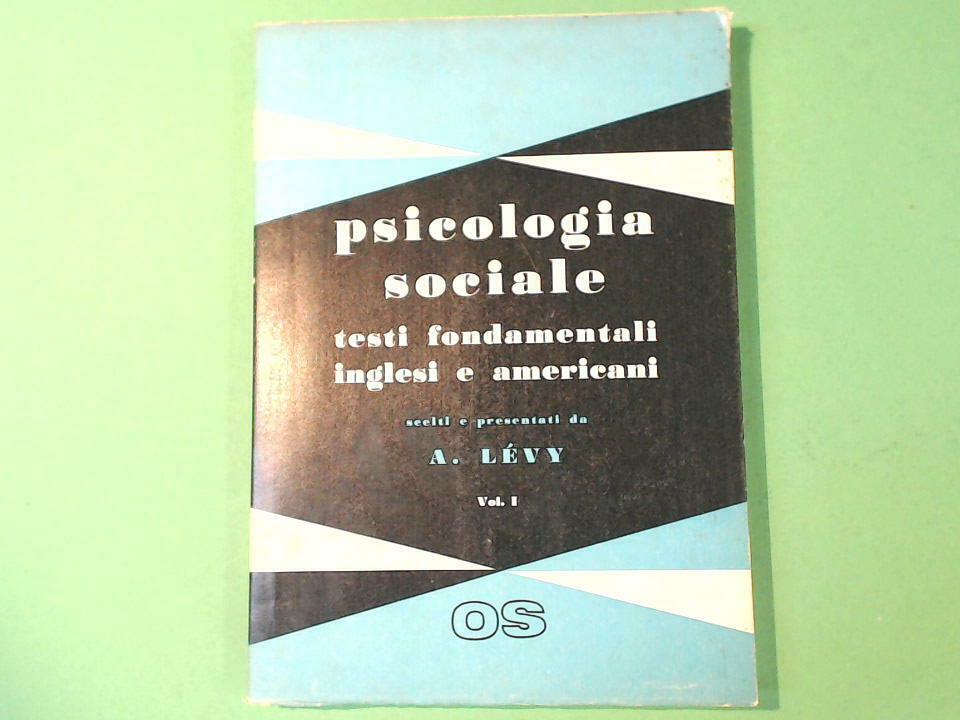 PSICOLOGIA SOCIALE VOL I TESTI FONDAMENTALI INGLESI E AMERICANI LEVY EDIZIONI OS