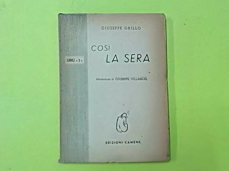 COSI' LA SERA POESIE GIUSEPPE GRILLO EDIZIONI CAMENE 1949