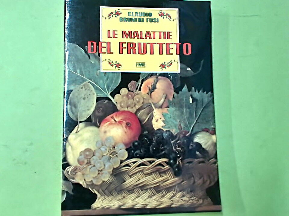 LE MALATTIE DEL FRUTTETO CLAUDIO BRUNERI FUSI