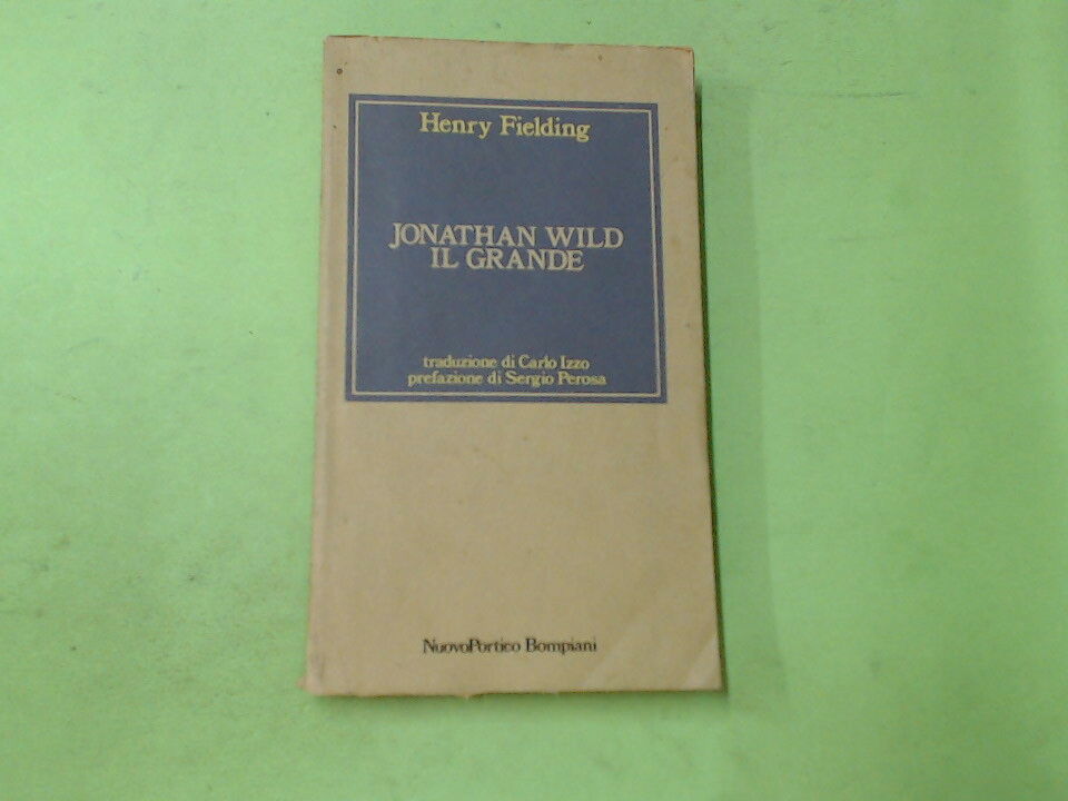 JONATHAN WILD IL GRANDE FIELDING NUOVO PORTICO BOMPIANI