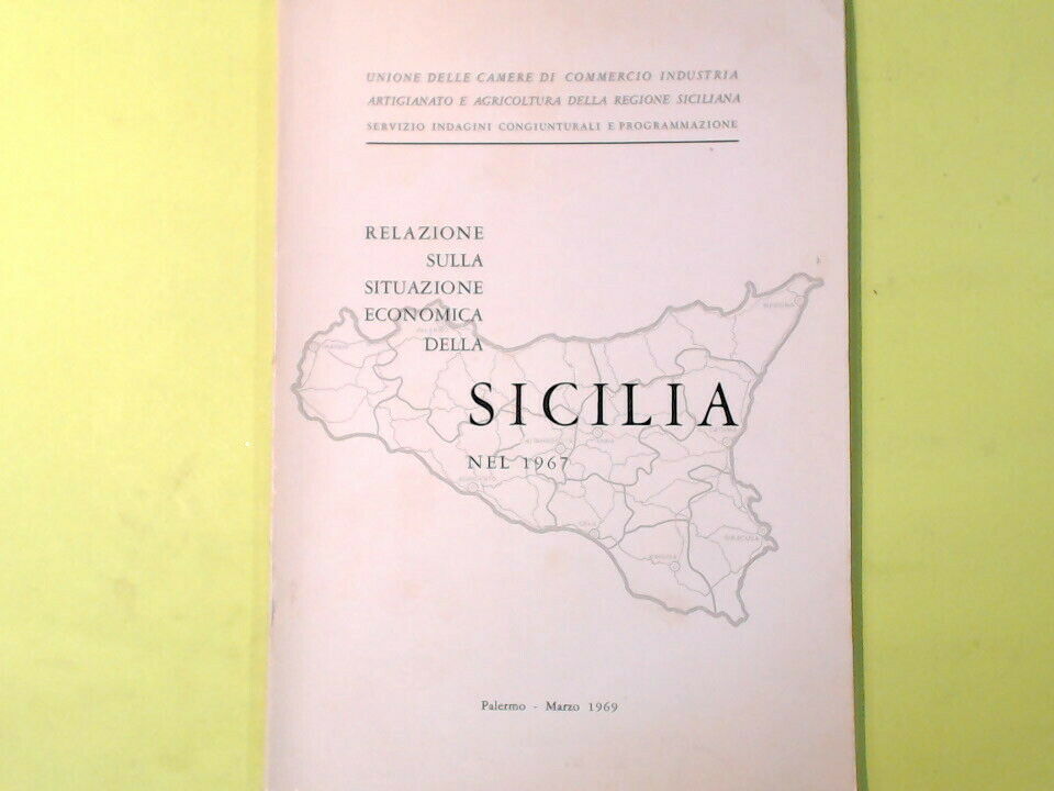 RELAZIONE SULLA SITUAZIONE ECONOMICA DELLA SICILIA NEL 1967
