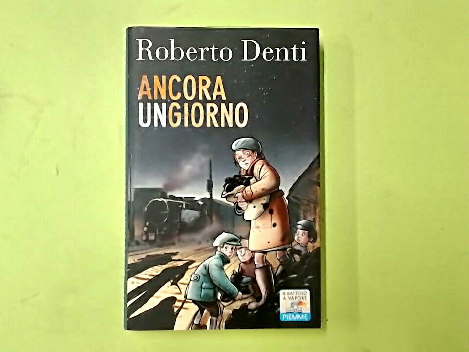 ANCORA UN GIORNO DENTI IL BATTELLO A VAPORE PIEMME