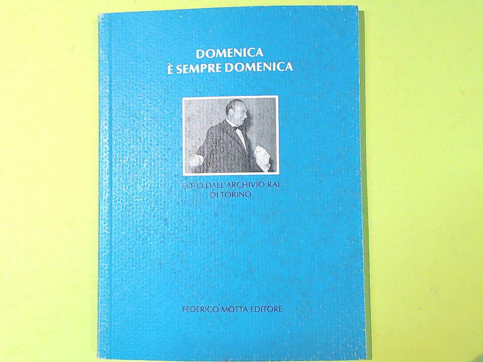 DOMENICA E' SEMPRE DOMENICA MOTTA EDITORE