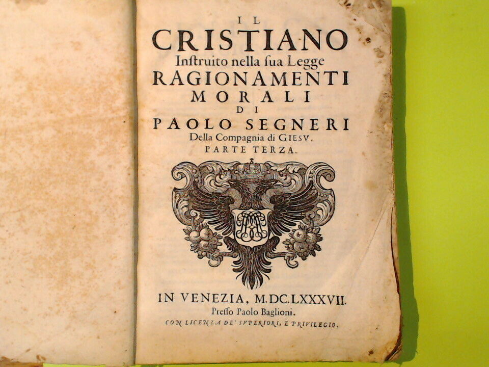 IL CRISTIANO INSTRUITO NELLA SUA LEGGE RAGIONAMENTI MORALI SEGNERI BAGLIONI 1687 - immagine 5