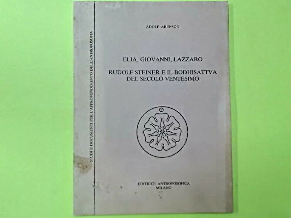 ELIA GIOVANNI LAZZARO STEINER E IL BODHISATTVA DEL SECOLO VENTESIMO ARENSON