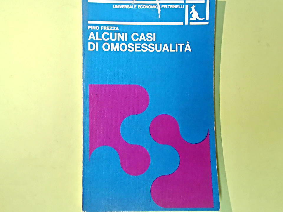 ALCUNI CASI DI OMOSESSUALITA' FREZZA FELTRINELLI