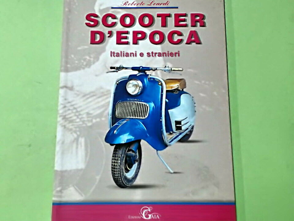 SCOOTER D'EPOCA LEARDI EDIZIONI GAIA