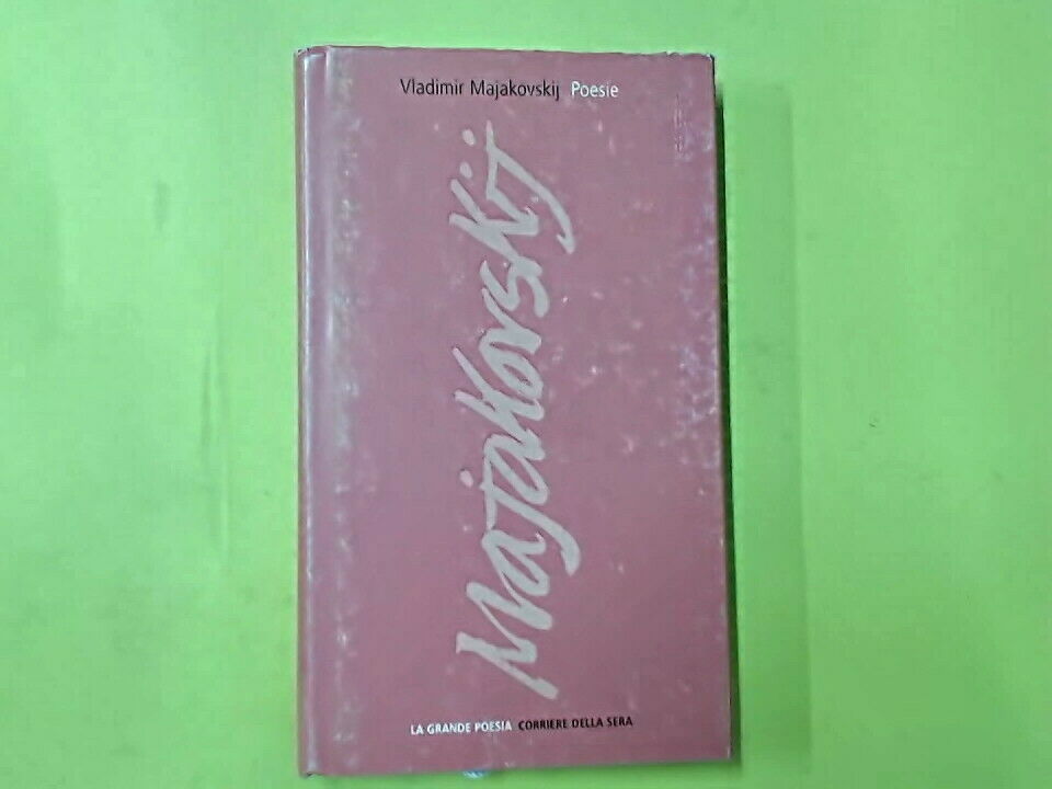MAJAKOVSKIJ POESIE LA GRANDE POESIA CORRIERE DELLA SERA