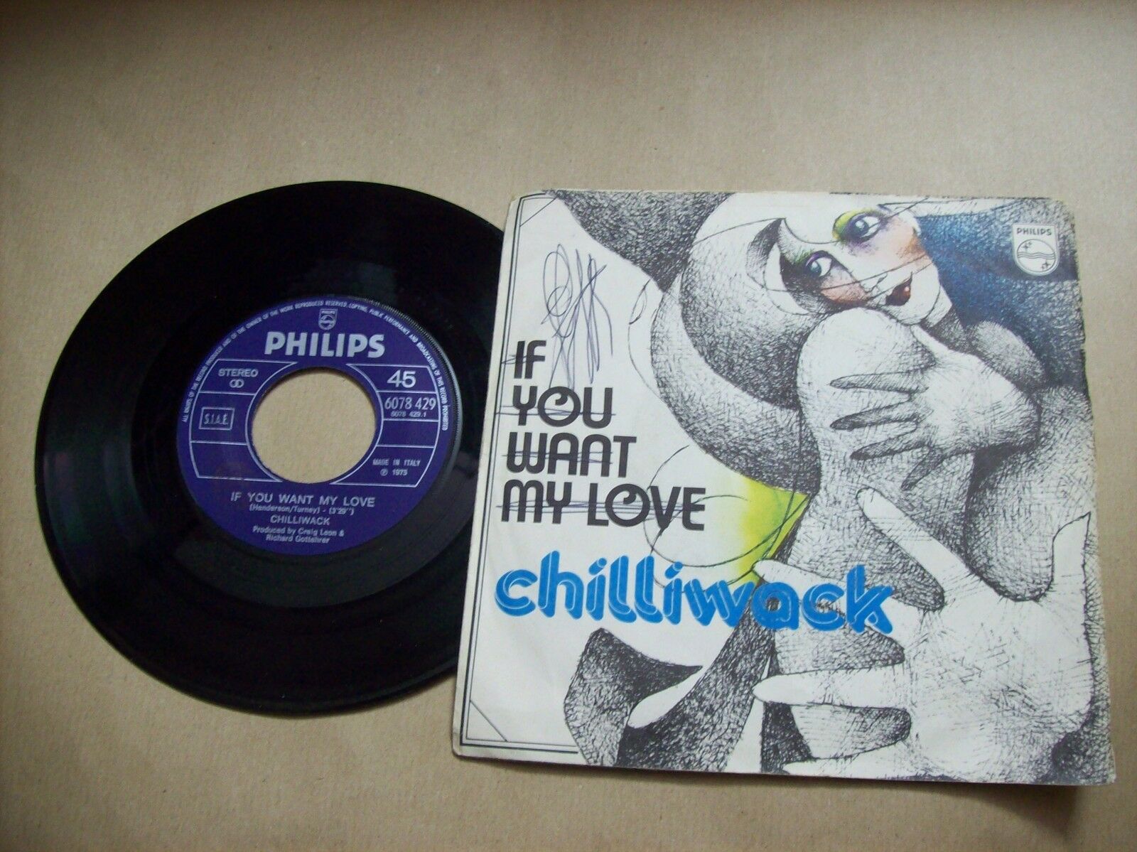 CHILLIWACK IF YOU WANT MY LOVE / TRAINS A COMIN' BACK PHILIPS 6078 429 45 GIRI