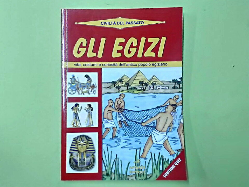 GLI EGIZI CIVILTA' DEL PASSATO ANTARES EDITRICE