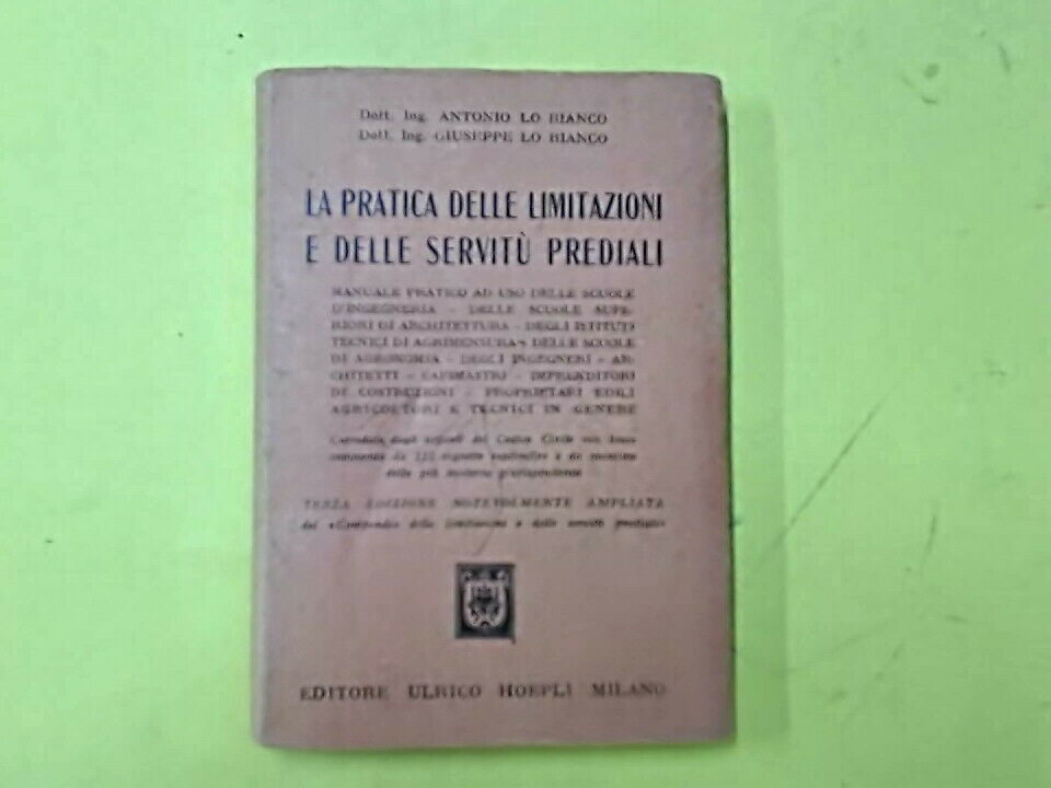 LA PRATICA DELLE LIMITAZIONI E DELLE SERVITU' PREDIALI LO BIANCO HOEPLI