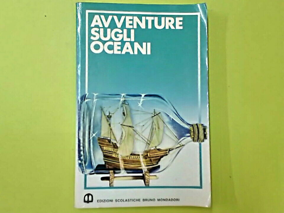 AVVENTURE SUGLI OCEANI EDIZIONI SCOLASTICHE BRUNO MONDADORI