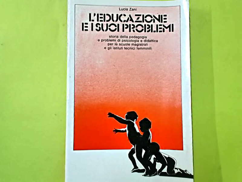 L'EDUCAZIONE E I SUOI PROBLEMI ZANI FABBRI
