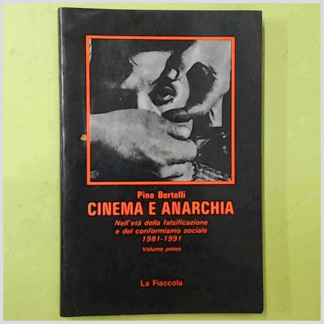 CINEMA E ANARCHIA BERTELLI LA FIACCOLA