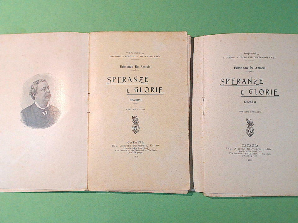 SPERANZE E GLORIE VOL I E II EDMONDO DE AMICIS GIANNOTTA EDITORE 1905