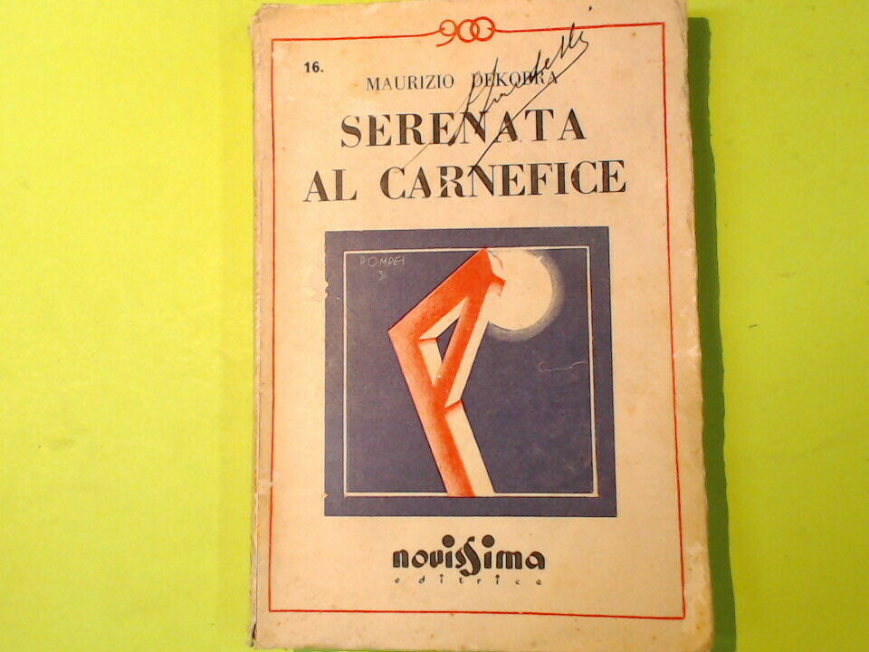 SERENATA AL CARNEFICE DEKOBRA NOVISSIMA EDITRICE 1932