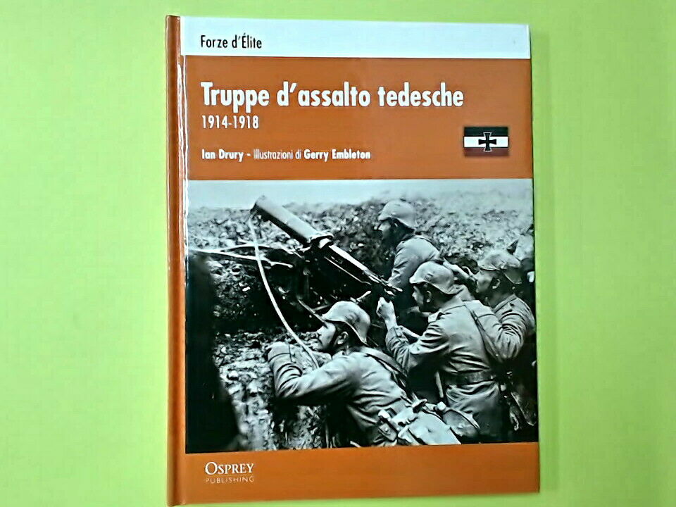 TRUPPE D'ASSALTO TEDESCHE 1914 1918 FORZE D'ELITE BIBLIOTECA OSPREY